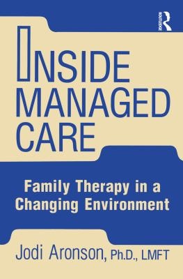Inside Managed Care: Family Therapy in a Changing Environment