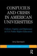 Confucius and Crisis in American Universities: Culture, Capital, and Diplomacy in U.S. Public Higher Education