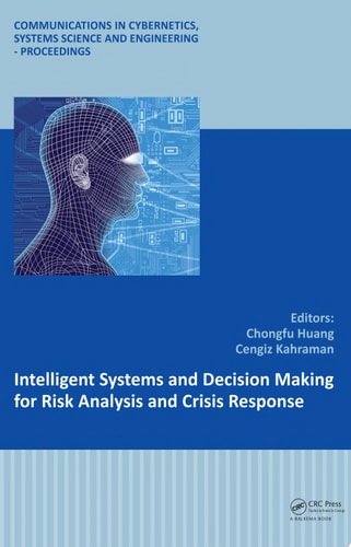 Intelligent Systems and Decision Making for Risk Analysis and Crisis Response: Proceedings of the 4th International Conference on Risk Analysis and Crisis Response