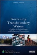 Governing Transboundary Waters: Canada, the United States, and Indigenous Communities