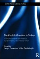 Kurdish Question in Turkey: New Perspectives on Violence, Representation and Reconciliation
