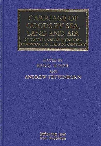Carriage of Goods by Sea, Land and Air: Uni-Modal and Multi-Modal Transport in the 21st Century