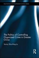 Politics of Controlling Organized Crime in Greater China