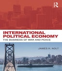 International Political Economy: The Business of War and Peace