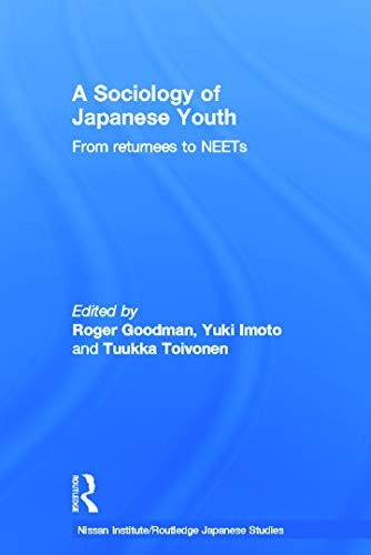 A Sociology of Japanese Youth: From Returnees to Neets