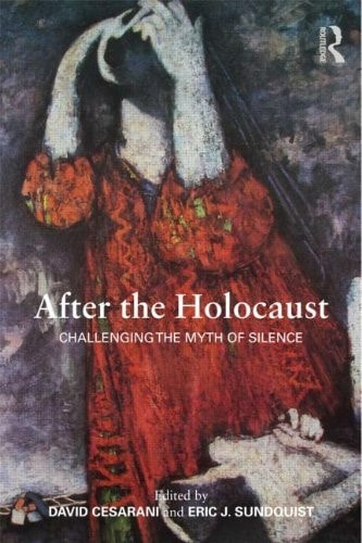 After the Holocaust: Challenging the Myth of Silence