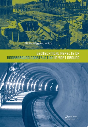 Geotechnical Aspects of Underground Construction in Soft Ground