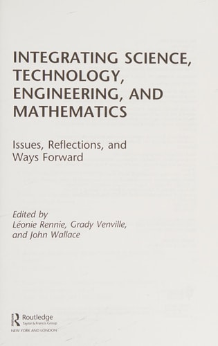 Integrating Science, Technology, Engineering, and Mathematics: Issues, Reflections, and Ways Forward