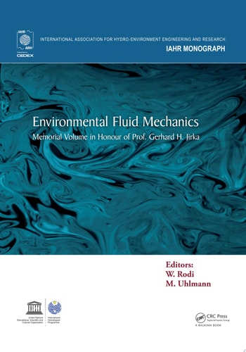 Environmental Fluid Mechanics: Memorial Volume in Honour of the Late Professor Gerhard H. Jirka