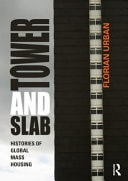 Tower and Slab: Histories of Global Mass Housing
