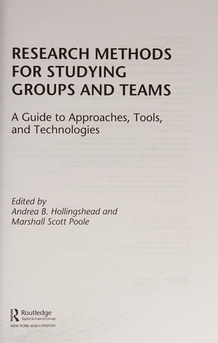 Research Methods for Studying Groups and Teams: A Guide to Approaches, Tools, and Technologies