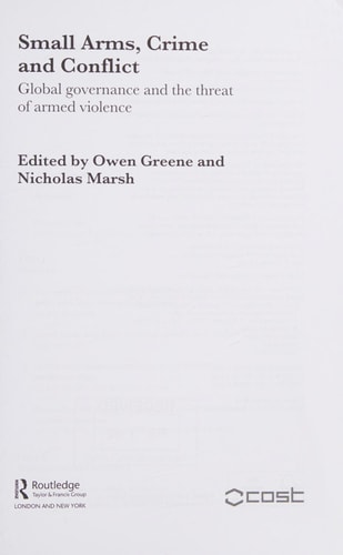 Small Arms, Crime and Conflict: Global Governance and the Threat of Armed Violence