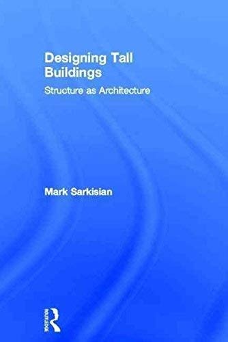 Designing Tall Buildings: Structure as Architecture