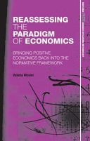 Reassessing the Paradigm of Economics: Bringing Positive Economics Back into the Normative Framework