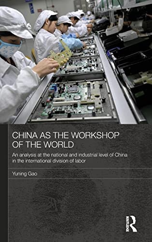 China as the Workshop of the World: An Analysis at the National and Industry Level of China in the International Division of Labor