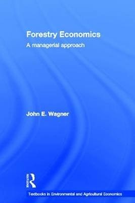 Forestry Economics: A Managerial Approach