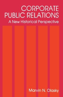 Corporate Public Relations: A New Historical Perspective