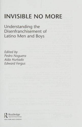 Understanding the Disenfranchisement of Latino Men and Boys: Invisible No More