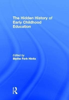 The Hidden History of Early Childhood Education