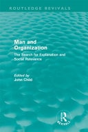 Man and Organization: The Search for Explanation and Social Relevance
