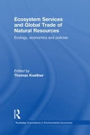 Ecosystem Services and Global Trade of Natural Resources: Ecology, Economics, and Policies