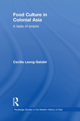 Food Culture in Colonial Asia: A Taste of Empire