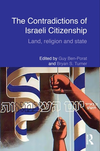 The Contradictions of Israeli Citizenship: Land, Religion, and State