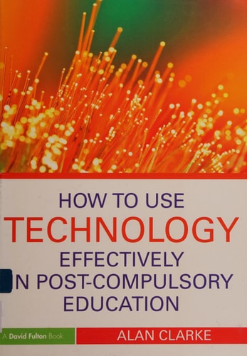 How to Use Technology Effectively in Post-Compulsory Education