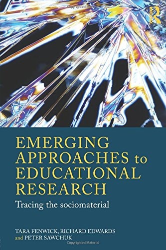 Emerging Approaches in Educational Research: Tracing the Socio-material