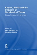 Keynes, Sraffa, and the Criticism of Neoclassical Theory: Essays in Honour of Heinz Kurz