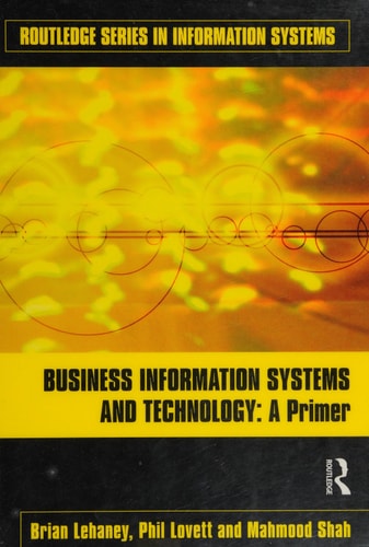 Business Information Systems and Technology: A Primer