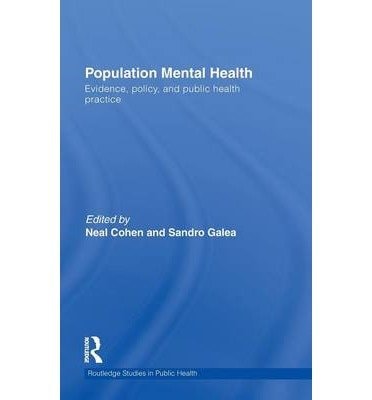 Population Mental Health: Evidence, Policy, and Public Health Practice (Routledge Studies in Public Health)