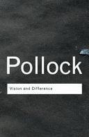 Vision and Difference: Feminism, Femininity and Histories of Art