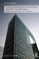 The Organization of European Security Governance: Internal and External Security in Transition