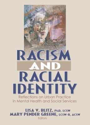 Racism and Racial Identity: Reflections on Urban Practice in Mental Health and Social Services