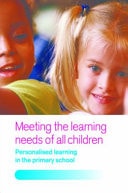 Meeting the Learning Needs of All Children: Personalised Learning in the Primary School