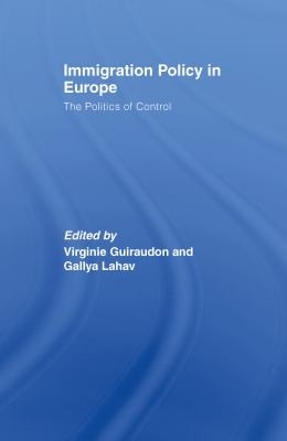 Immigration Policy in Europe: The Politics of Control