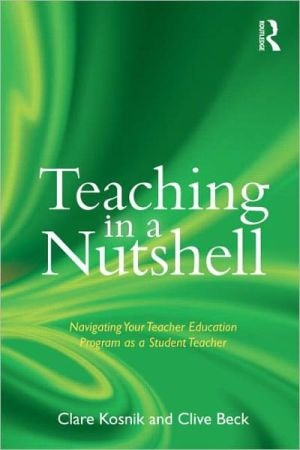 Teaching in a Nutshell: Navigating Your Teacher Education Program as a Student Teacher