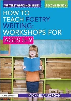 How to Teach Poetry Writing: Workshops for Ages 5-9