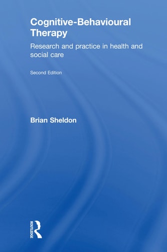 Cognitive-behavioural therapy: research and practice in health and social care