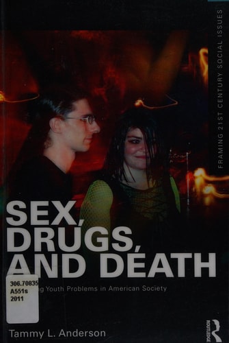 Sex, Drugs, and Death: Addressing Youth Problems in American Society