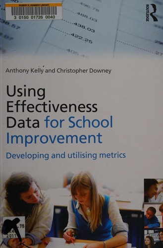 Using Effectiveness Data for School Improvement: Developing and Utilizing Metrics