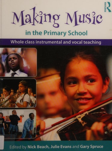 Making Music in the Primary School: Whole Class Instrumental and Vocal Teaching