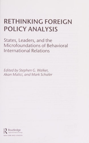 Rethinking Foreign Policy Analysis: States, Leaders, and the Microfoundations of Behavioral International Relations