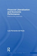Financial Liberalization and Economic Performance: Brazil at the Crossroads