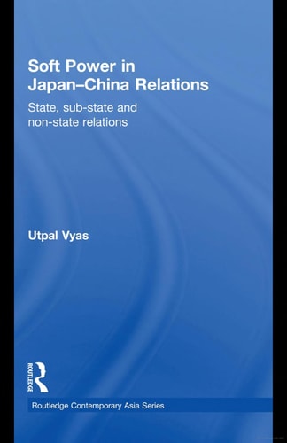 Soft Power in Japan-China Relations: State, Sub-state and Non-state Relations