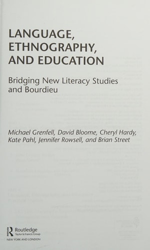 Language, Ethnography, and Education: Bridging New Literacy Studies and Bourdieu