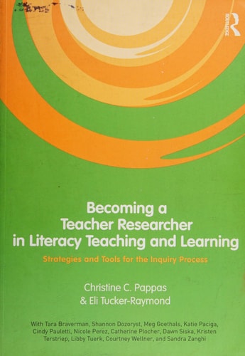 Becoming a Teacher Researcher in Literacy and Learning: Strategies and Tools for the Inquiry Process