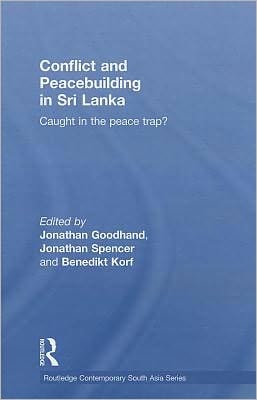 Conflict and Peacebuilding in Sri Lanka: Caught in the Peace Trap?