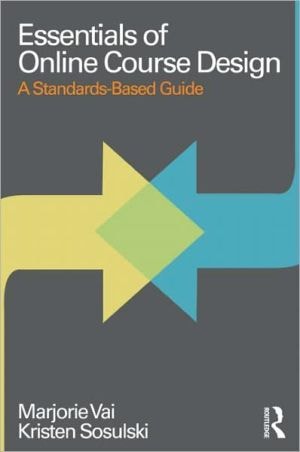 Essentials of Online Course Design: A Standards-based Guide